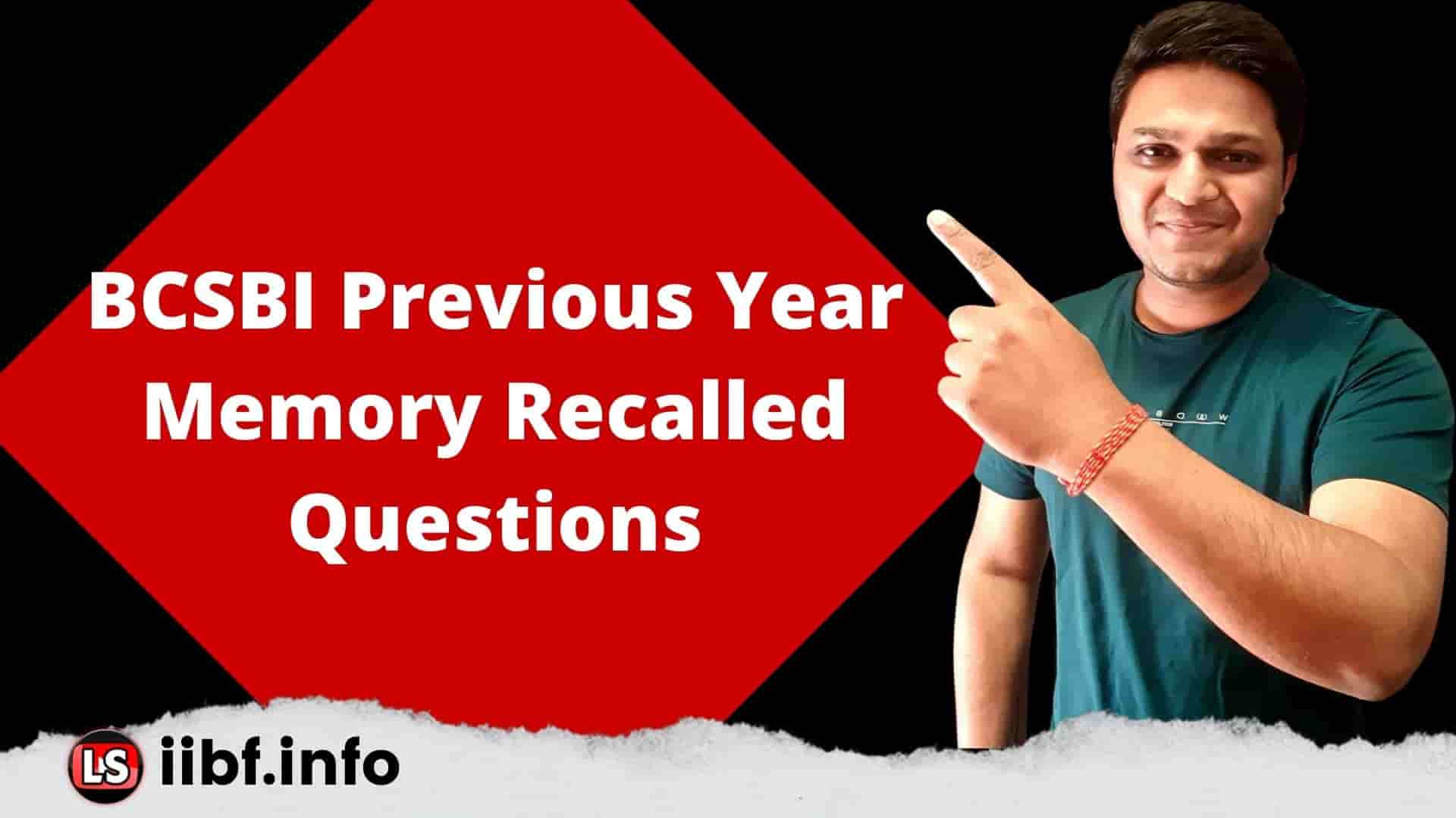 BCSBI Previous Year Memory Recalled Questions