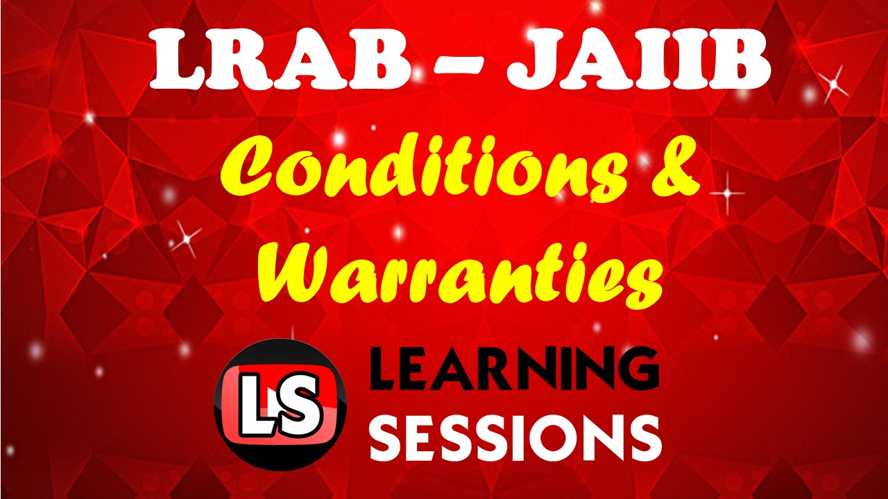 conditions and warranties jaiib lrab 2019