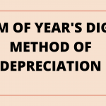 SUM OF YEAR’S DIGIT METHOD OF DEPRECIATION