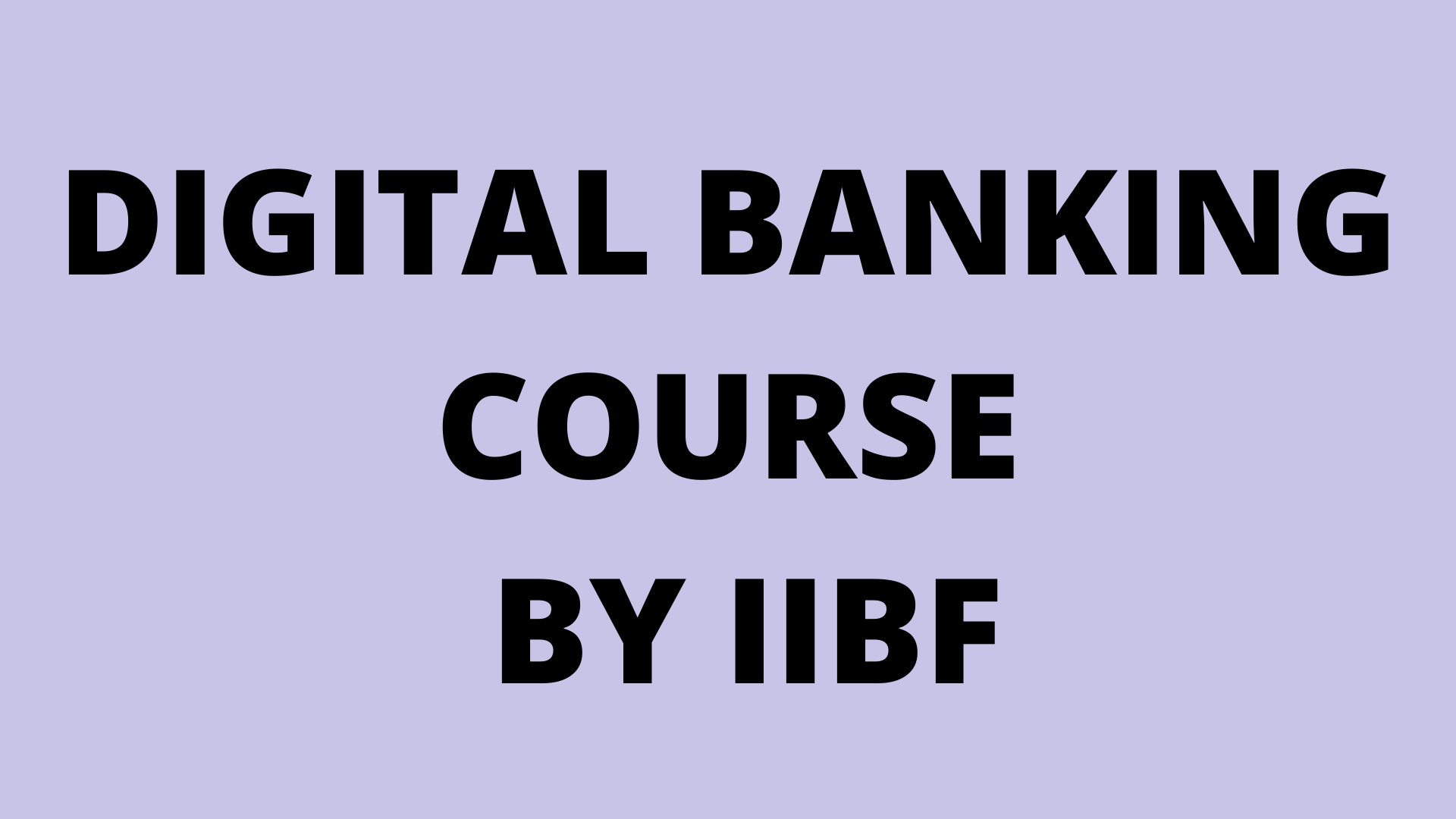 Digital Banking Course By IIBF