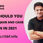 WHY SHOULD YOU ATTEMPT JAIIB AND CAIIB EXAM ?