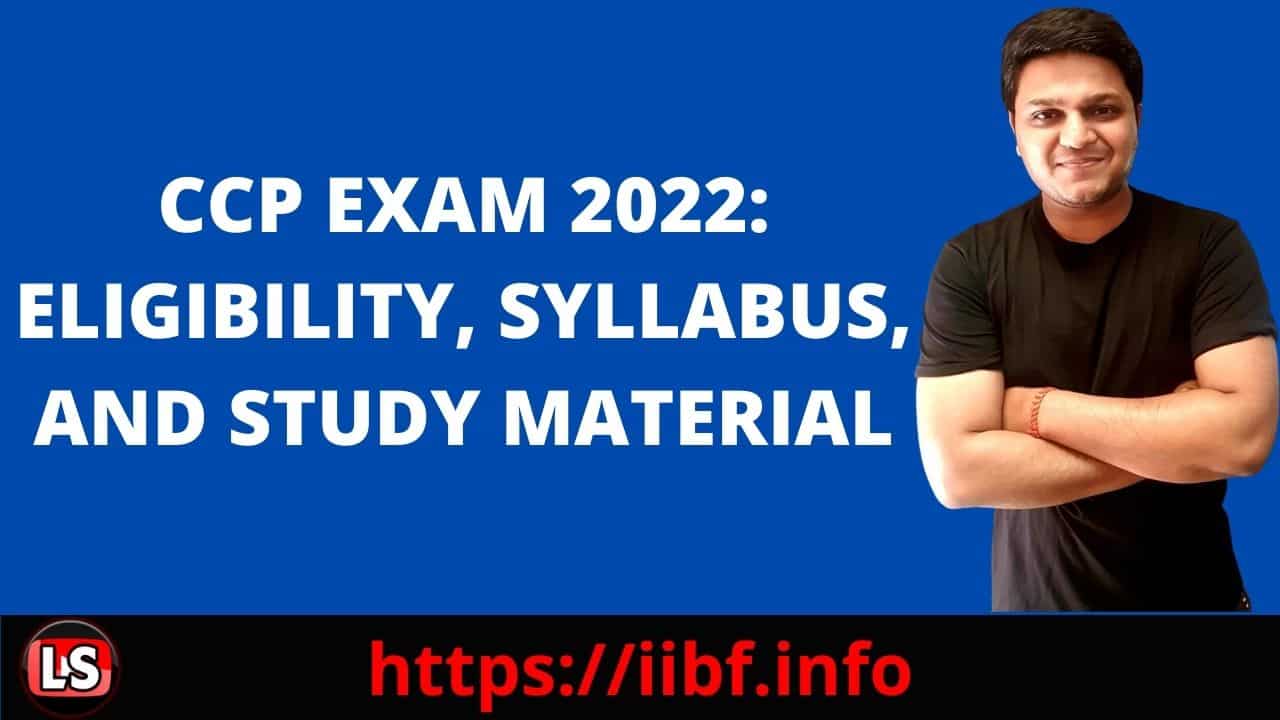 CCP EXAM 2022: ELIGIBILITY, SYLLABUS, AND STUDY MATERIAL