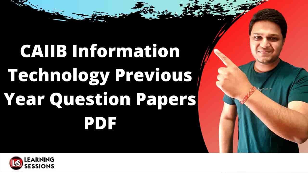 CAIIB Information Technology Previous Year Question Papers PDF