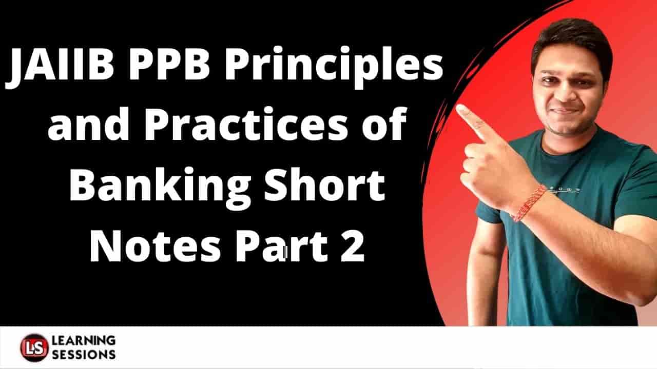 JAIIB PPB Principles and Practices of Banking Short Notes Part 2