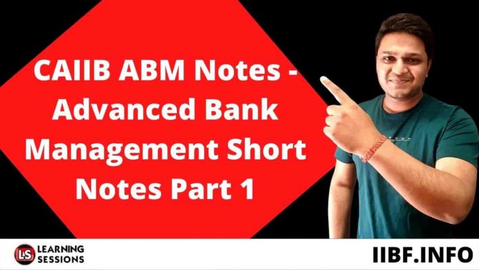 CAIIB ABM Notes - Advanced Bank Management Short Notes Part 1