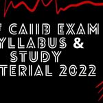 IIBF CAIIB EXAM SYLLABUS & STUDY MATERIAL 2022
