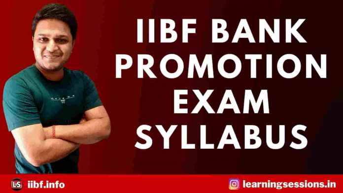 IIBF BANK PROMOTION EXAM SYLLABUS 2021-2022 IIBF BANK PROMOTION EXAM SYLLABUS 2024