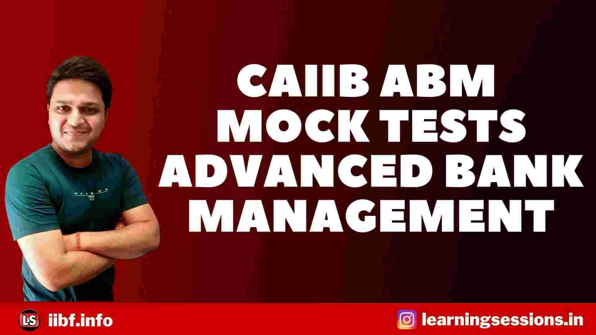 IIBF CAIIB ABM MOCK TESTS - Advanced Bank Management