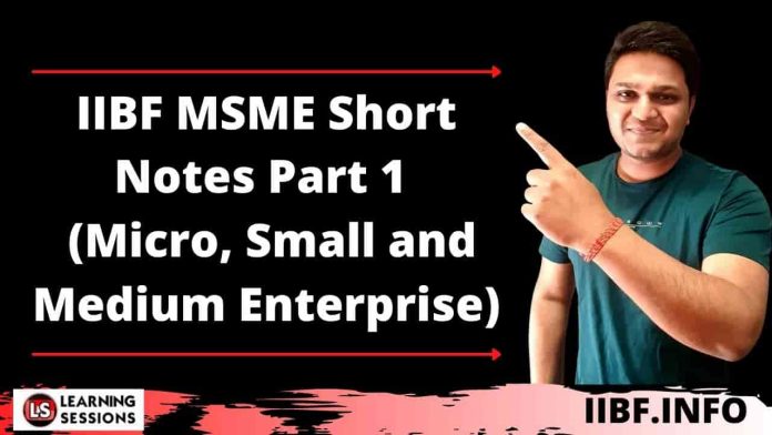 IIBF MSME Short Notes Part 1 - Micro, Small and Medium Enterprise