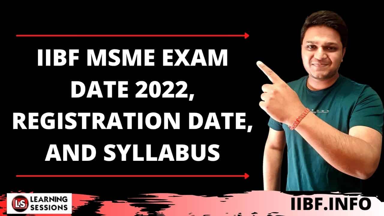 IIBF MSME EXAM DATE 2022, REGISTRATION DATE, AND SYLLABUS