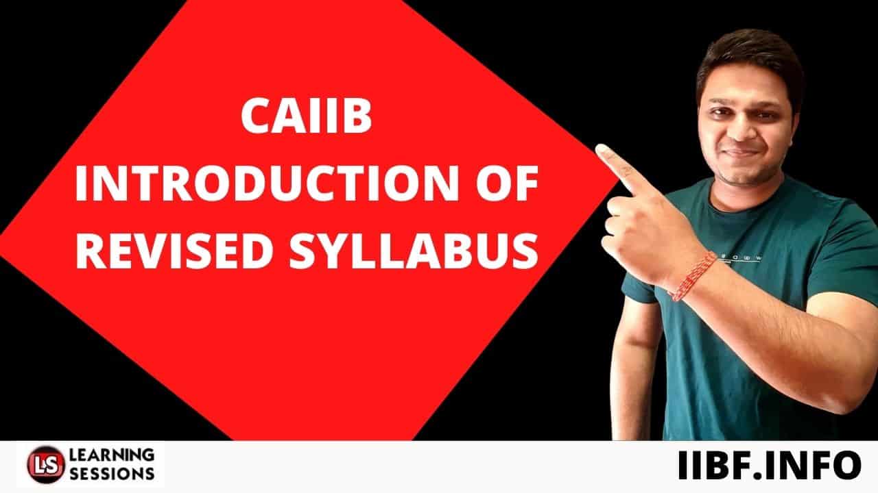 CAIIB – INTRODUCTION OF REVISED SYLLABUS