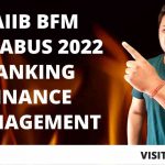 CAIIB BFM SYLLABUS 2022 | BFM – BANKING FINANCE MANAGEMENTCAIIB BFM SYLLABUS 2022 | BFM – BANKING FINANCE MANAGEMENT