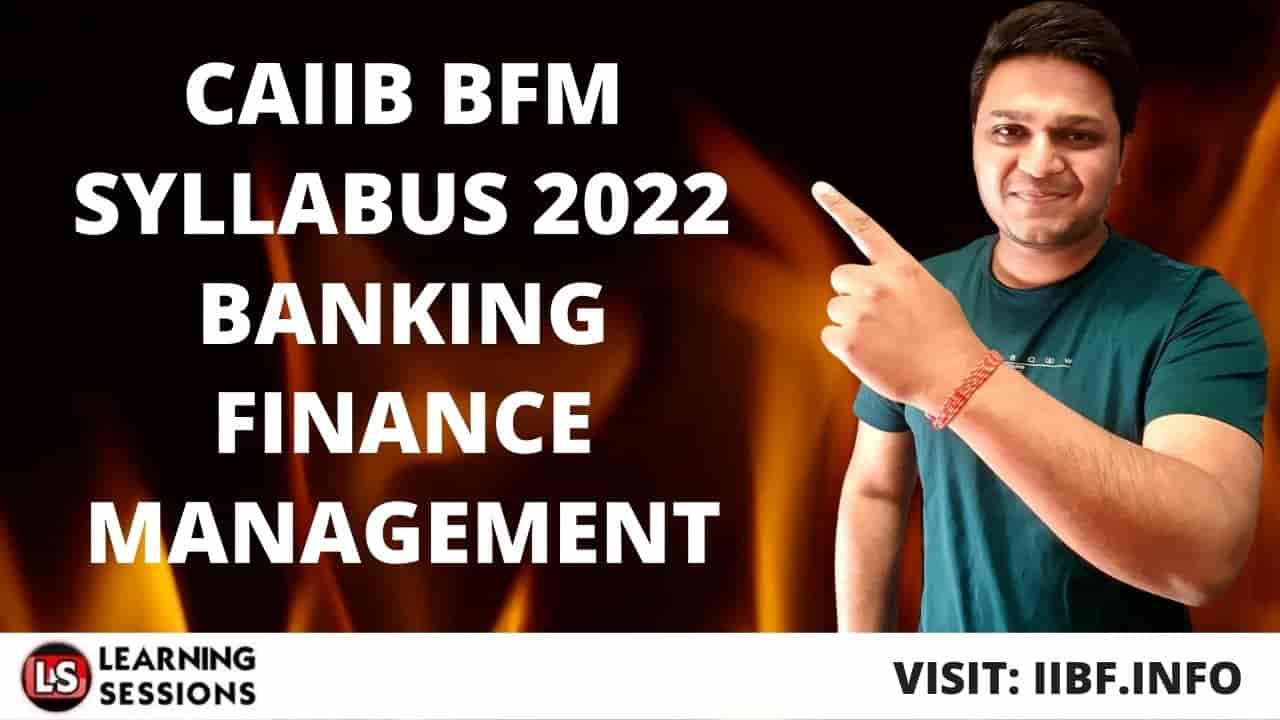 CAIIB BFM SYLLABUS 2022 | BFM - BANKING FINANCE MANAGEMENT