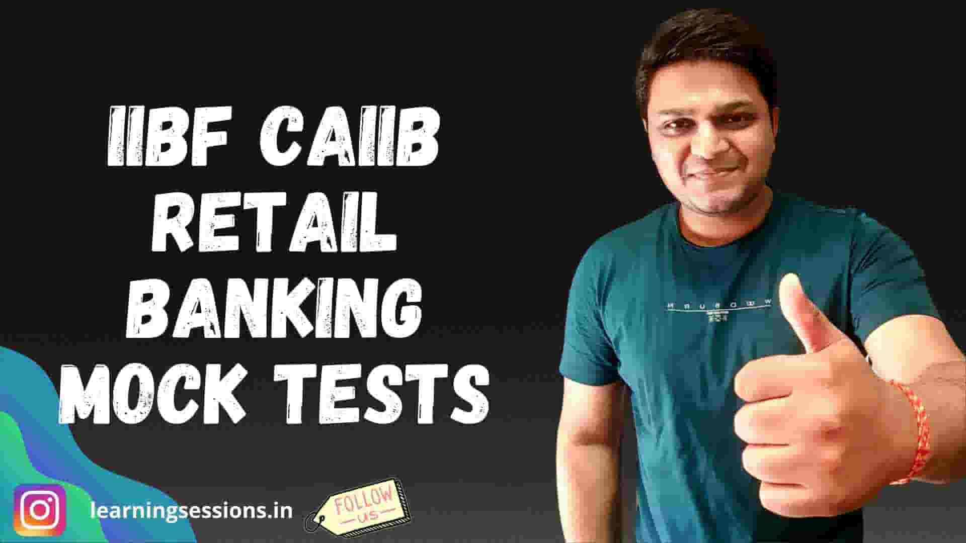 IIBF CAIIB RETAIL BANKING MOCK TESTS