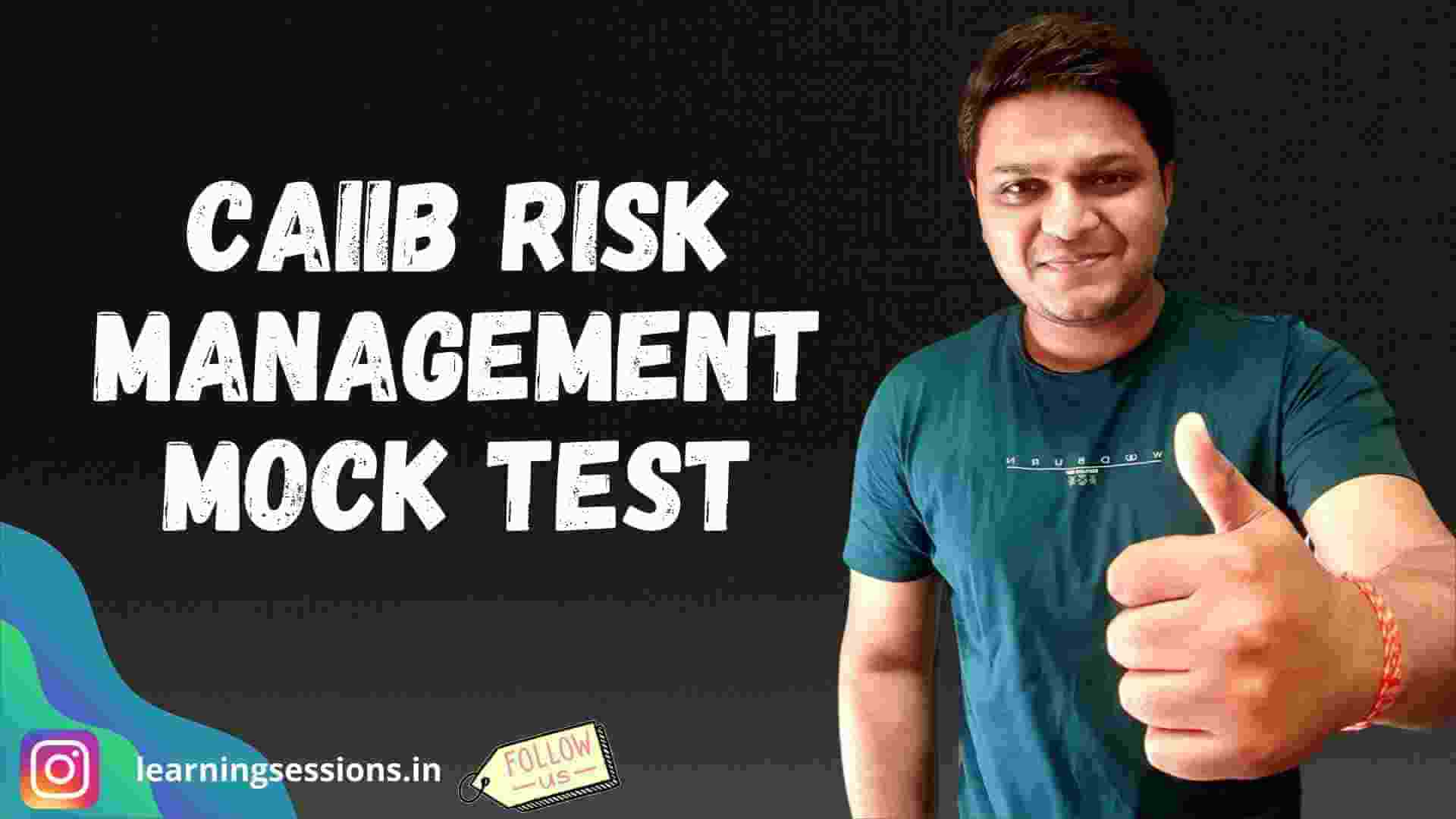 CAIIB - RISK MANAGEMENT MOCK TEST