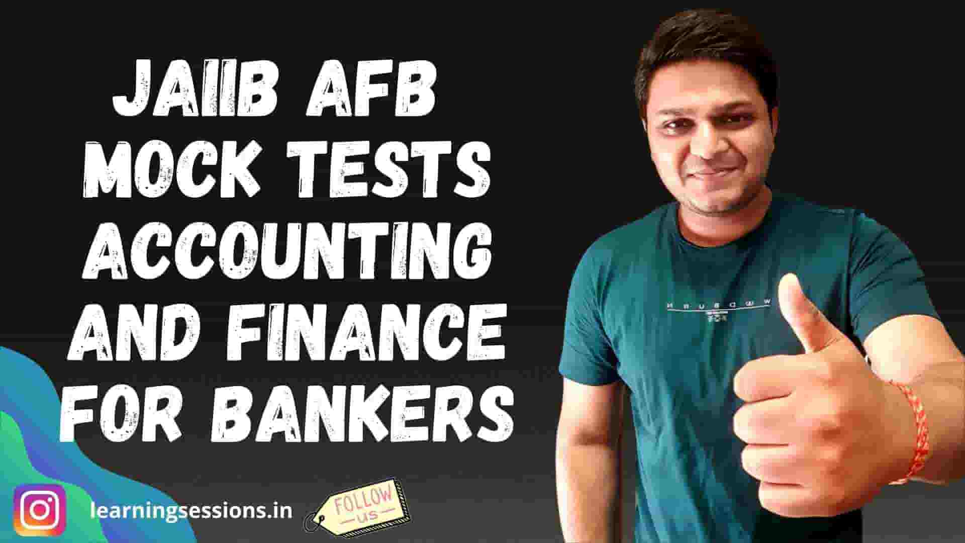 JAIIB AFB MOCK TESTS | Accounting And Finance For Bankers