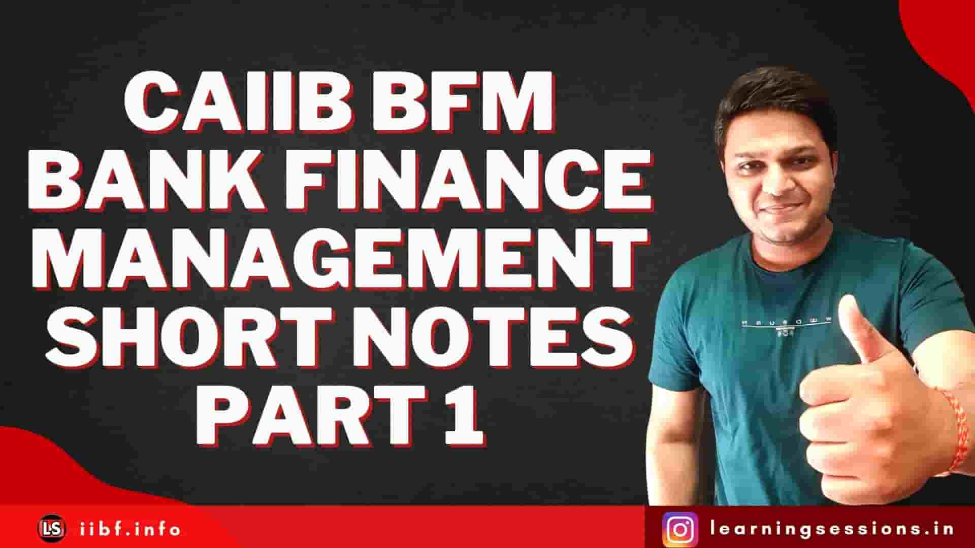 CAIIB BFM Bank Finance Management Short Notes Part 1