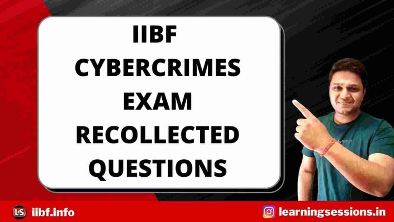 IIBF CYBER CRIMES EXAM RECOLLECTED QUESTIONS FOR 2024