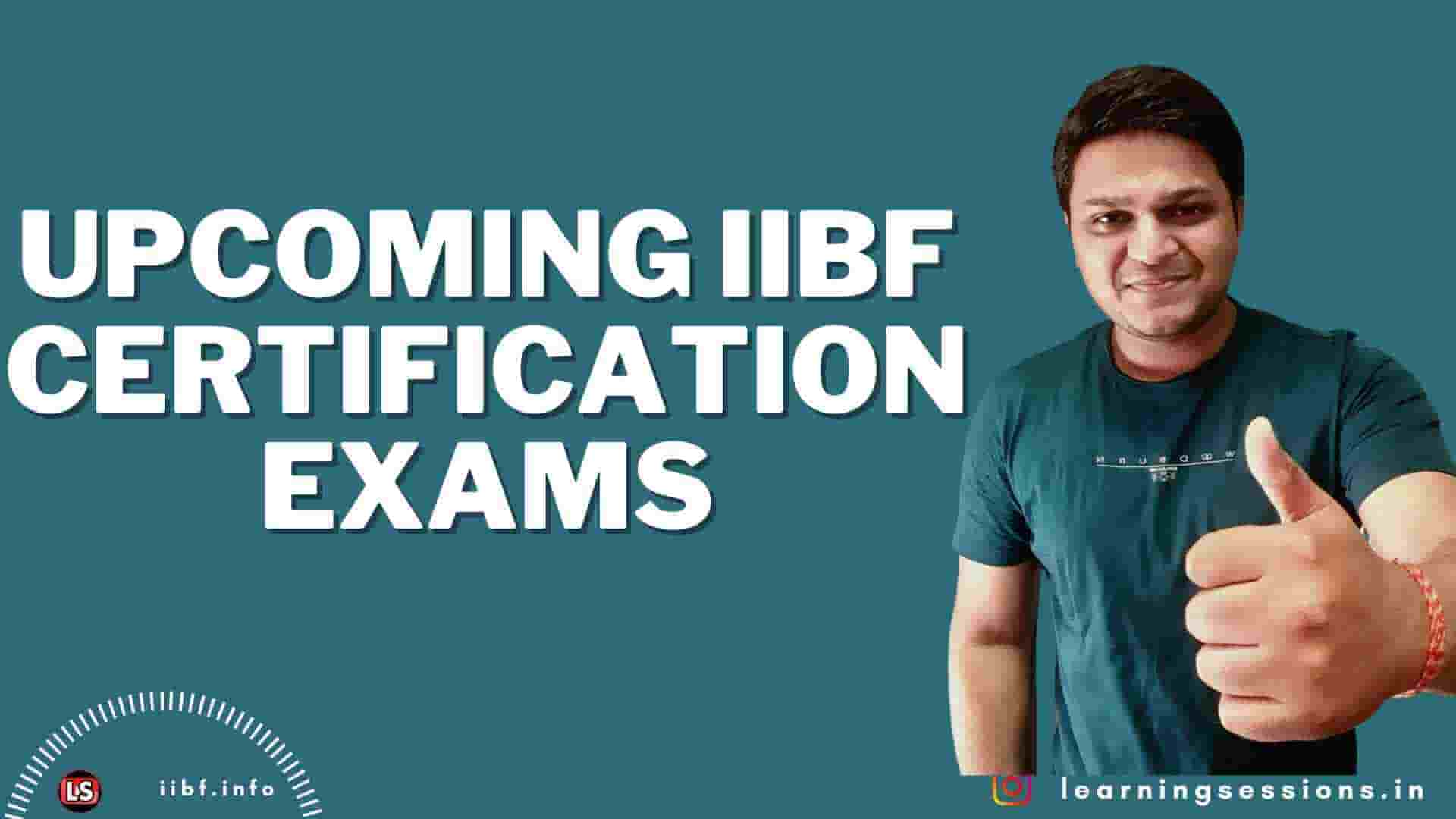 UPCOMING IIBF CERTIFICATION EXAMS 2022