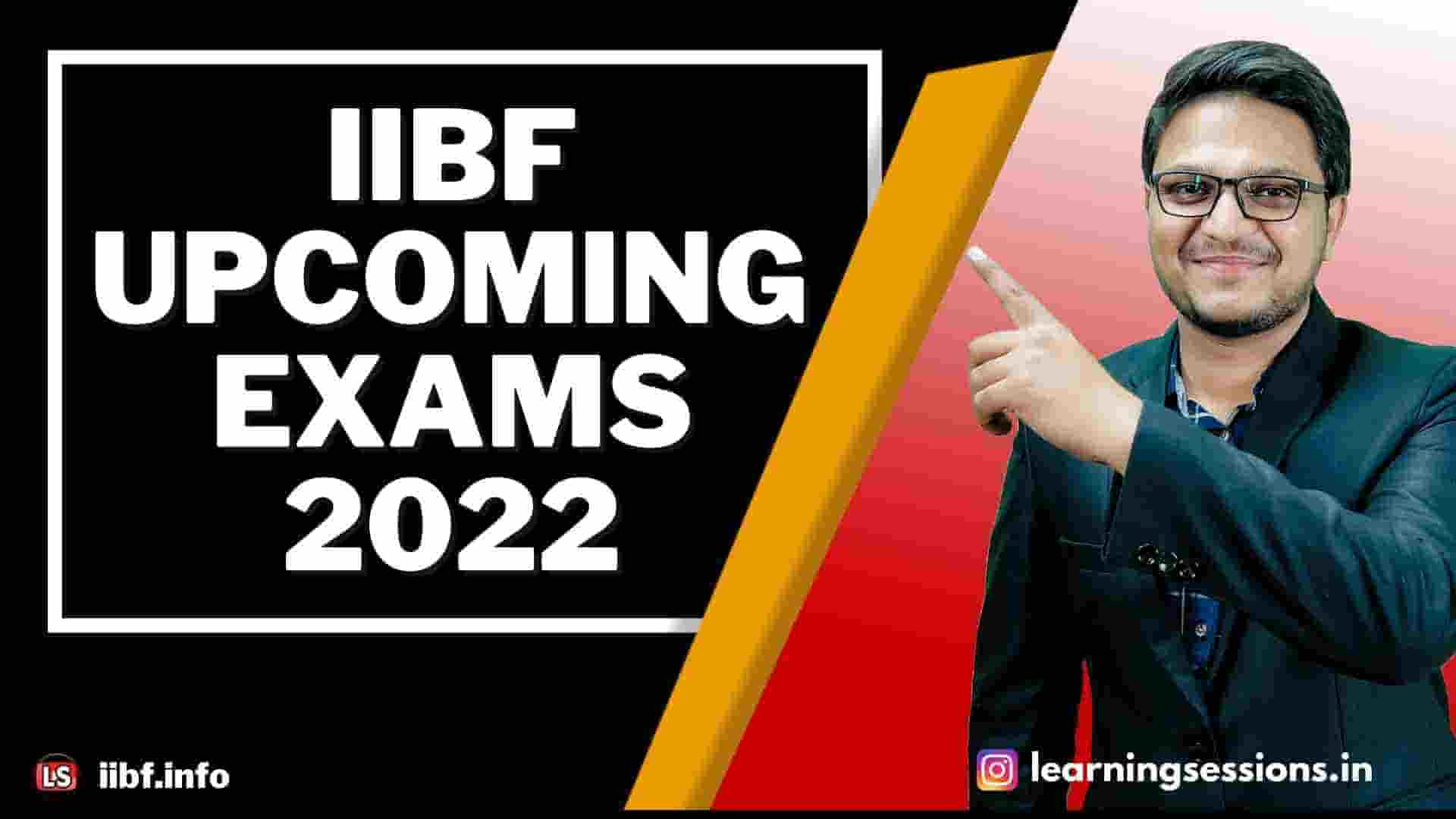 UPCOMING IIBF EXAMS 2022