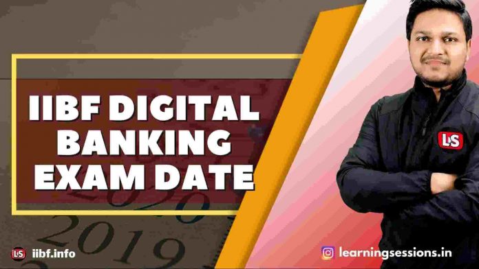 IIBF DIGITAL BANKING EXAM DATE 2021 & 2022