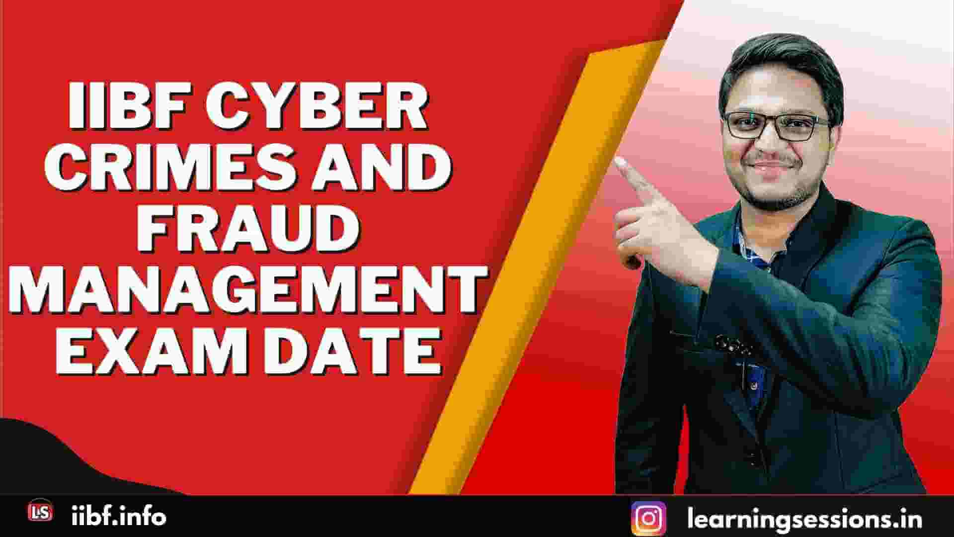 IIBF CYBER CRIMES AND FRAUD MANAGEMENT EXAM DATE 2022