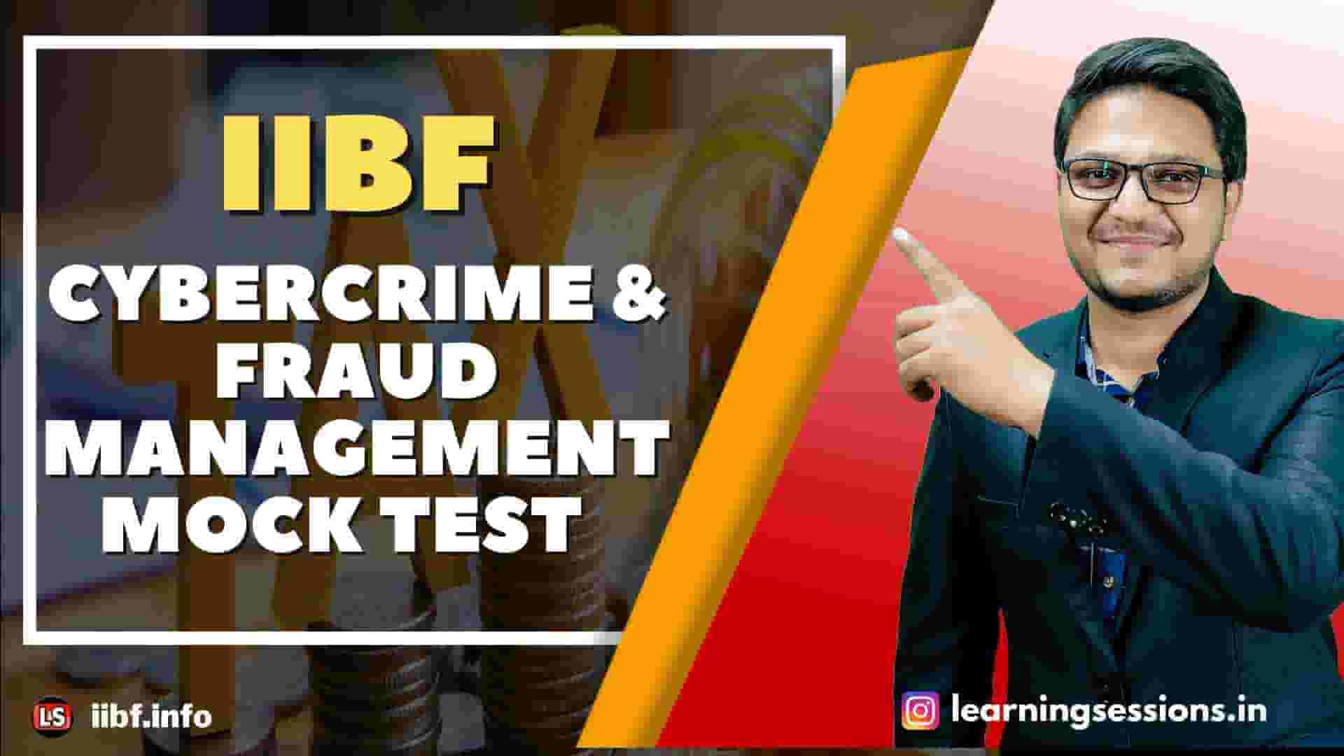 IIBF – CYBER CRIME & FRAUD MANAGEMENT MOCK TEST 2022