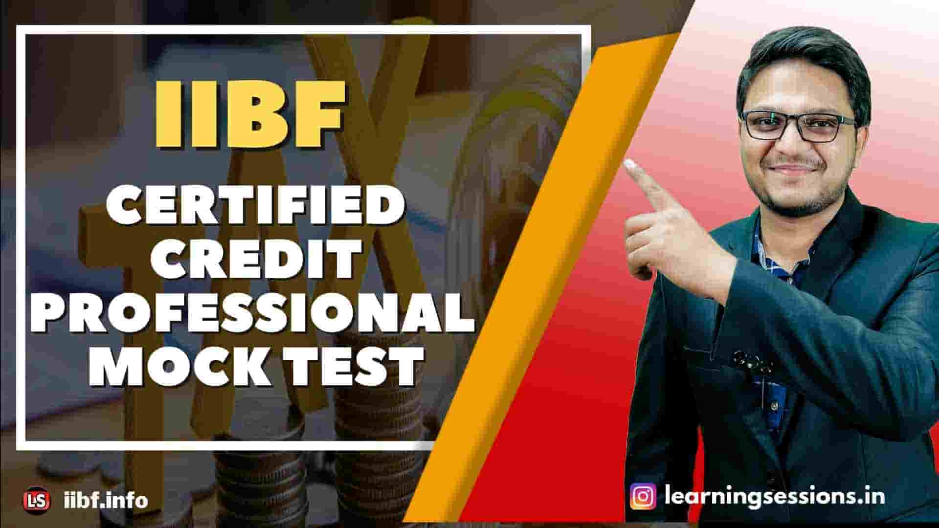 IIBF CCP MOCK TEST - CERTIFIED CREDIT PROFESSIONAL 2022