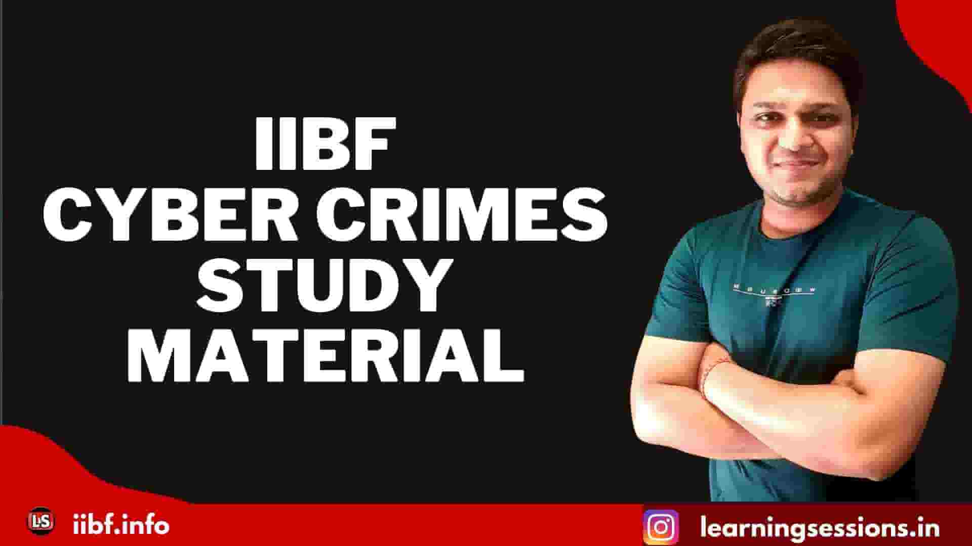 IIBF CYBER CRIMES AND FRAUD MANAGEMENT STUDY MATERIAL 2022