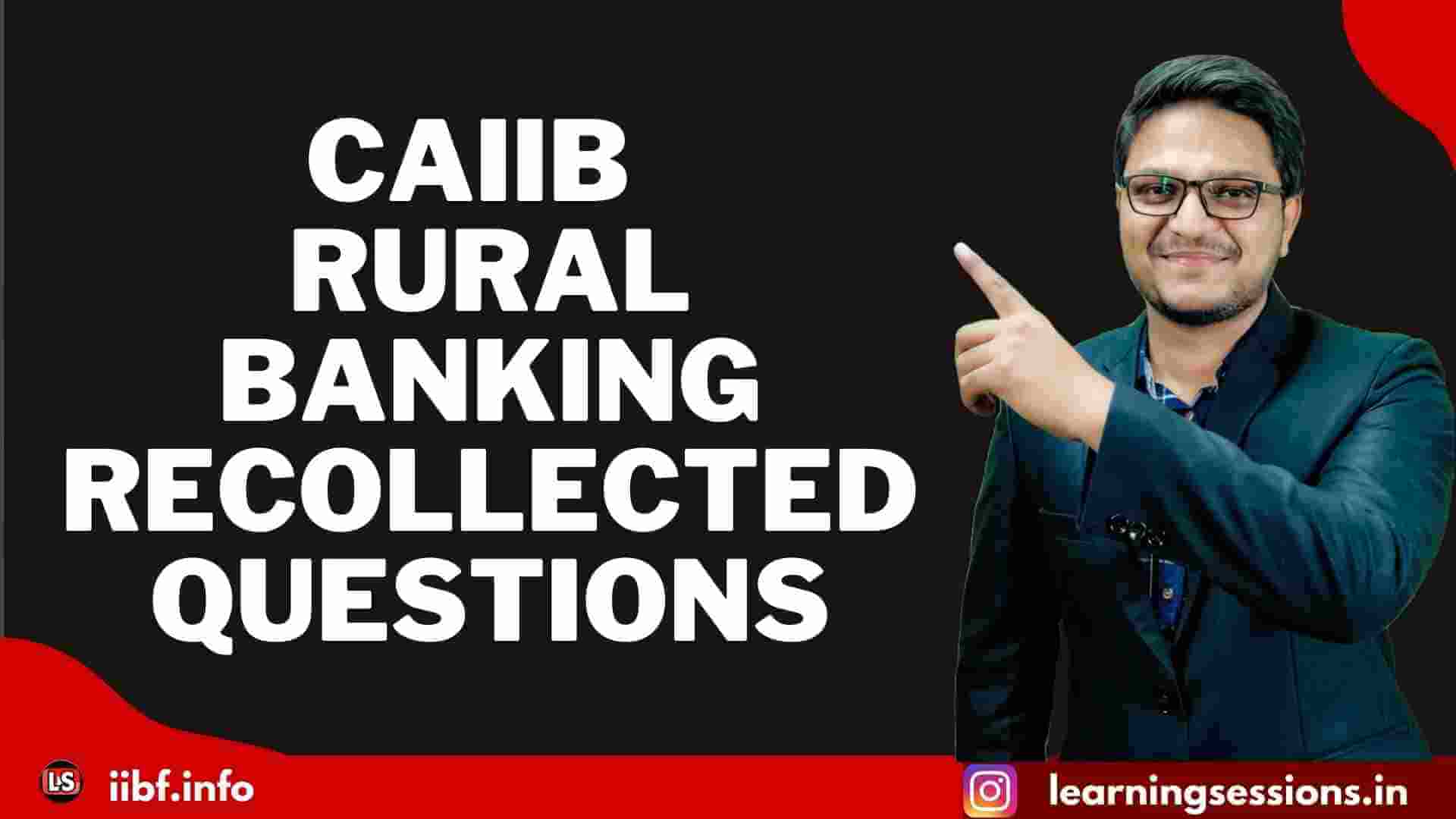IIBF CAIIB RURAL BANKING RECOLLECTED QUESTIONS 2021-2022