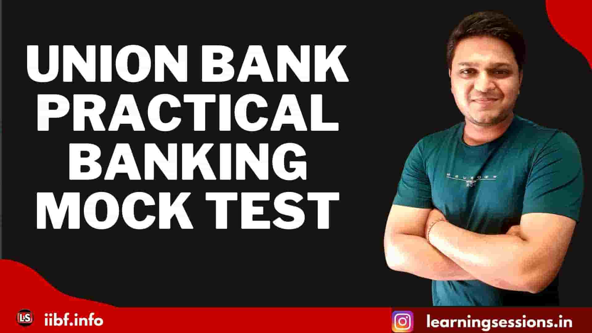 UNION BANK - PRACTICAL BANKING MOCK TEST