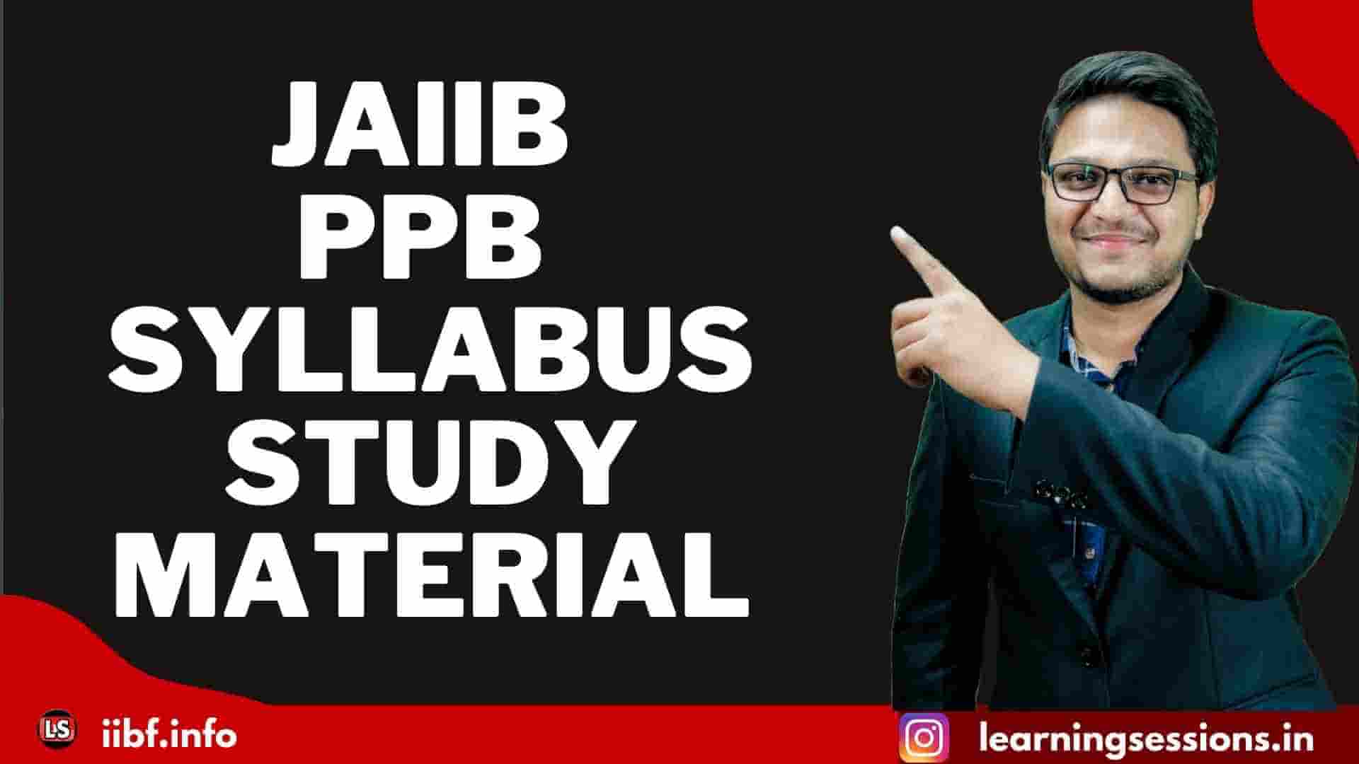 JAIIB DB&F PPB NEW SYLLABUS & LATEST STUDY MATERIAL 2022