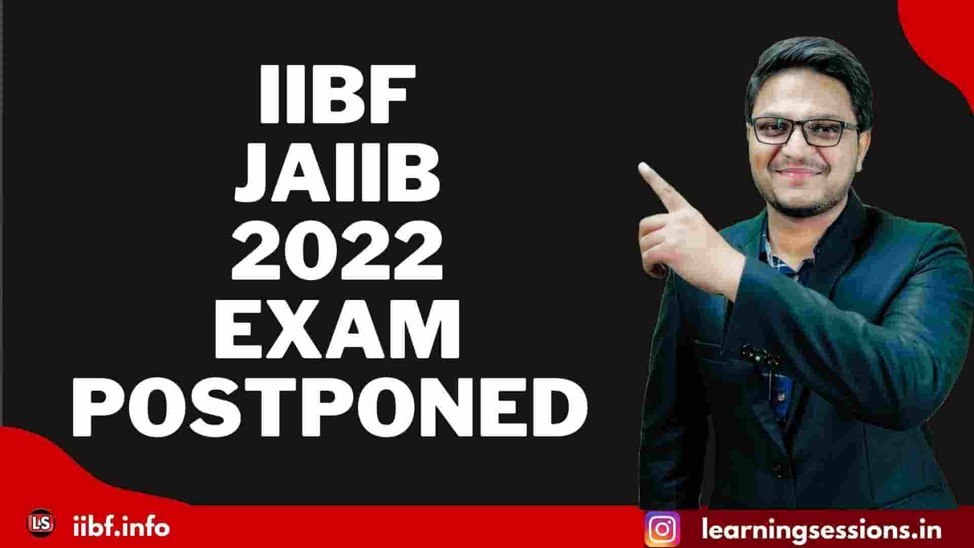 IIBF JAIIB | DB&F | SOB 2022 EXAM POSTPONED