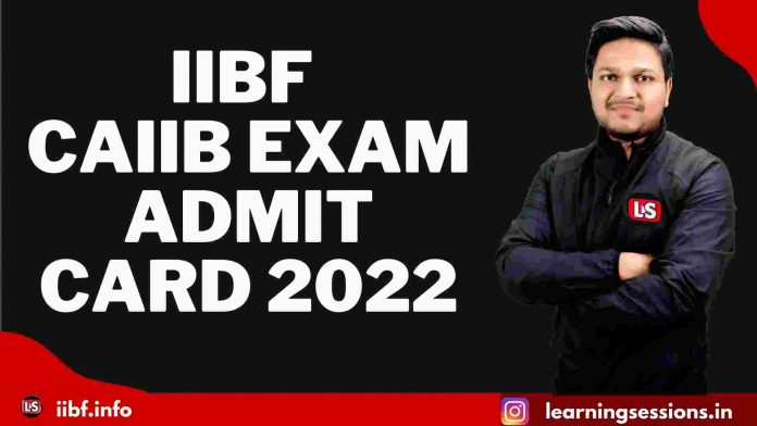 IIBF CAIIB EXAM Admit Card 2022 IIBF CAIIB EXAM Admit Card 2022
