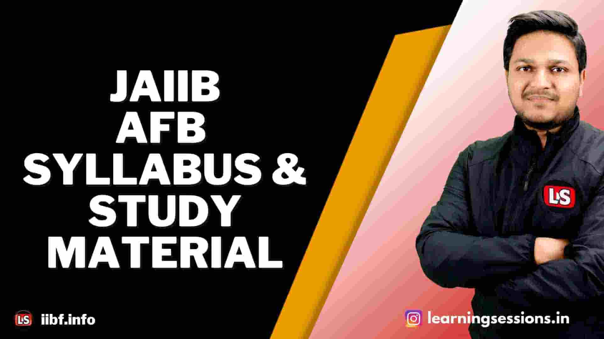 IIBF JAIIB AFB SYLLABUS & STUDY MATERIAL 2022