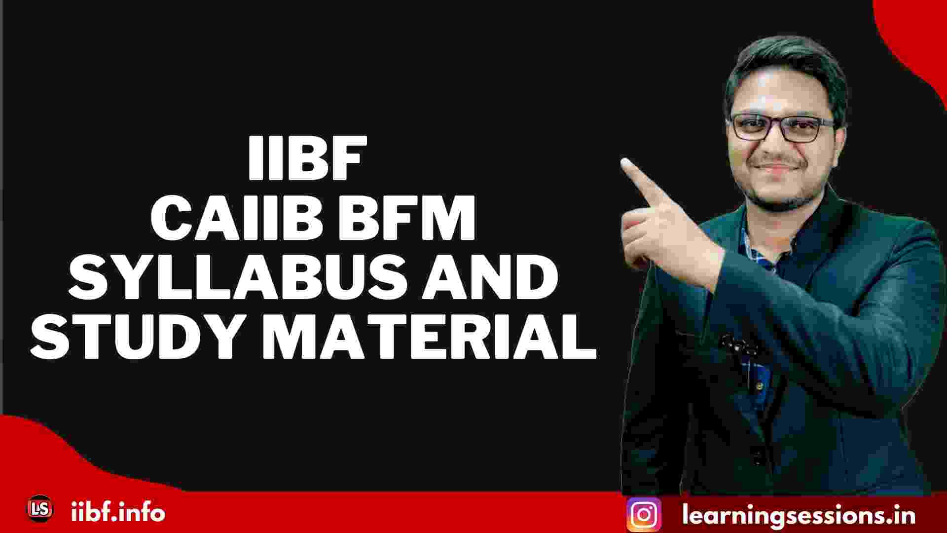 IIBF CAIIB BFM SYLLABUS AND STUDY MATERIAL 2022