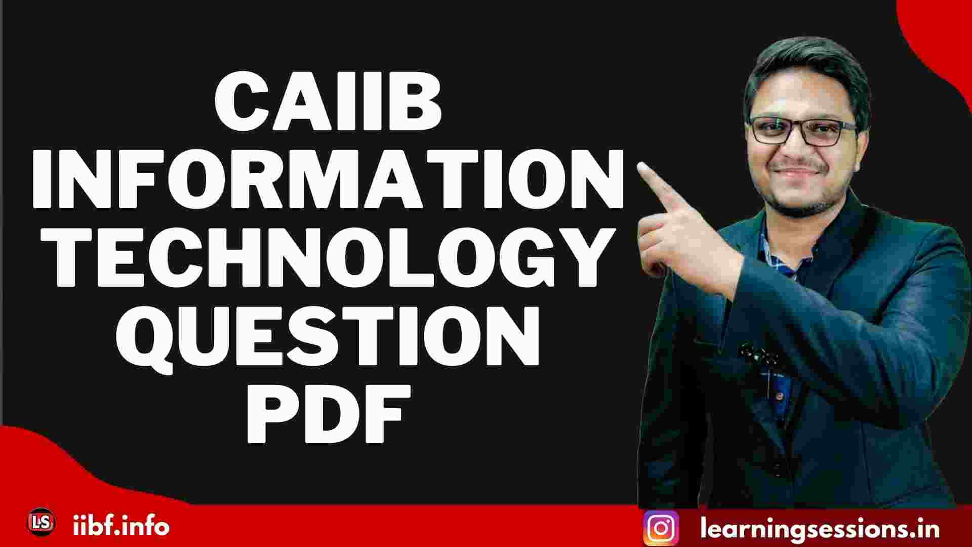 IIBF CAIIB INFORMATION TECHNOLOGY QUESTION PDF