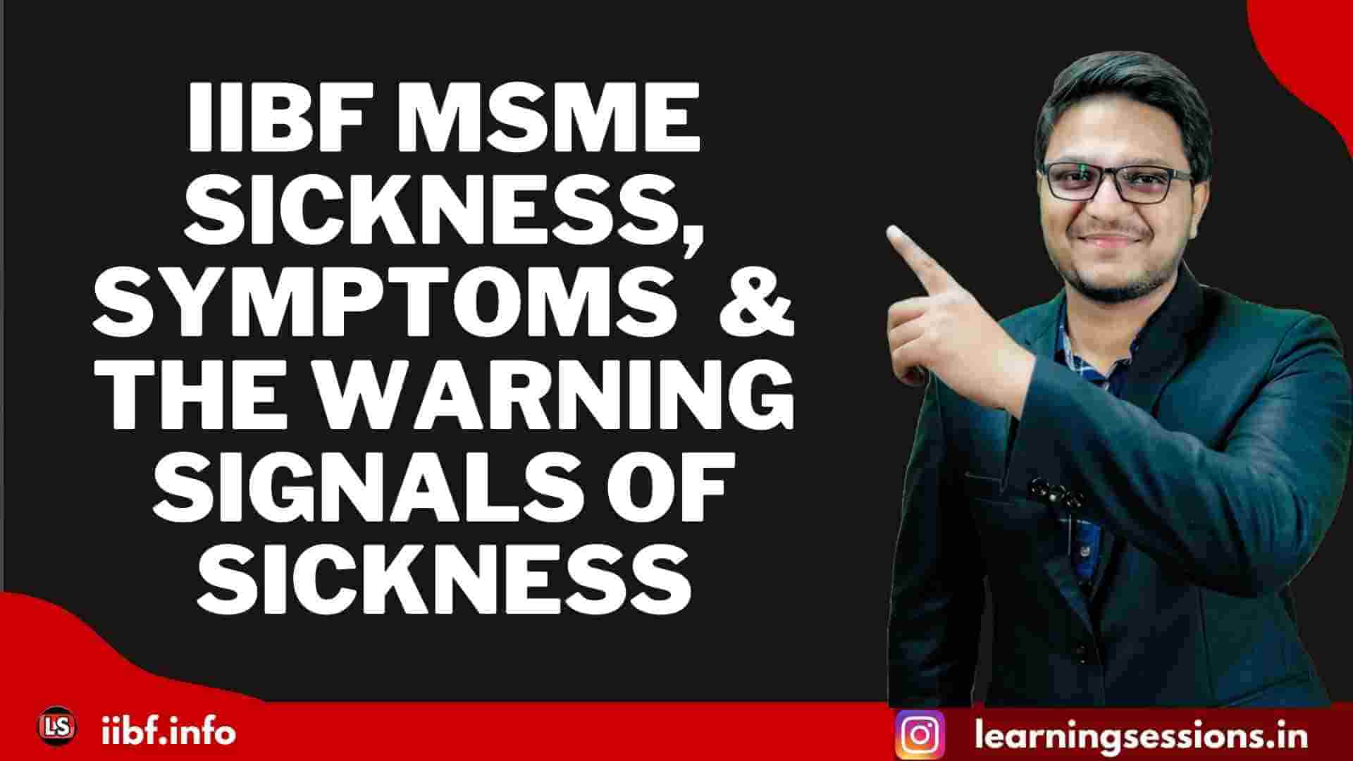 IIBF MSME | SICKNESS, SYMPTOMS & THE WARNING SIGNALS OF SICKNESS