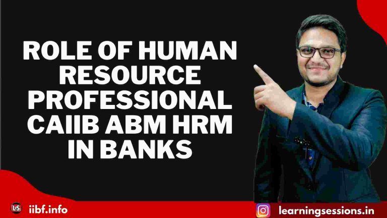 ROLE OF HUMAN RESOURCE PROFESSIONAL CAIIB ABM HRM IN BANKS