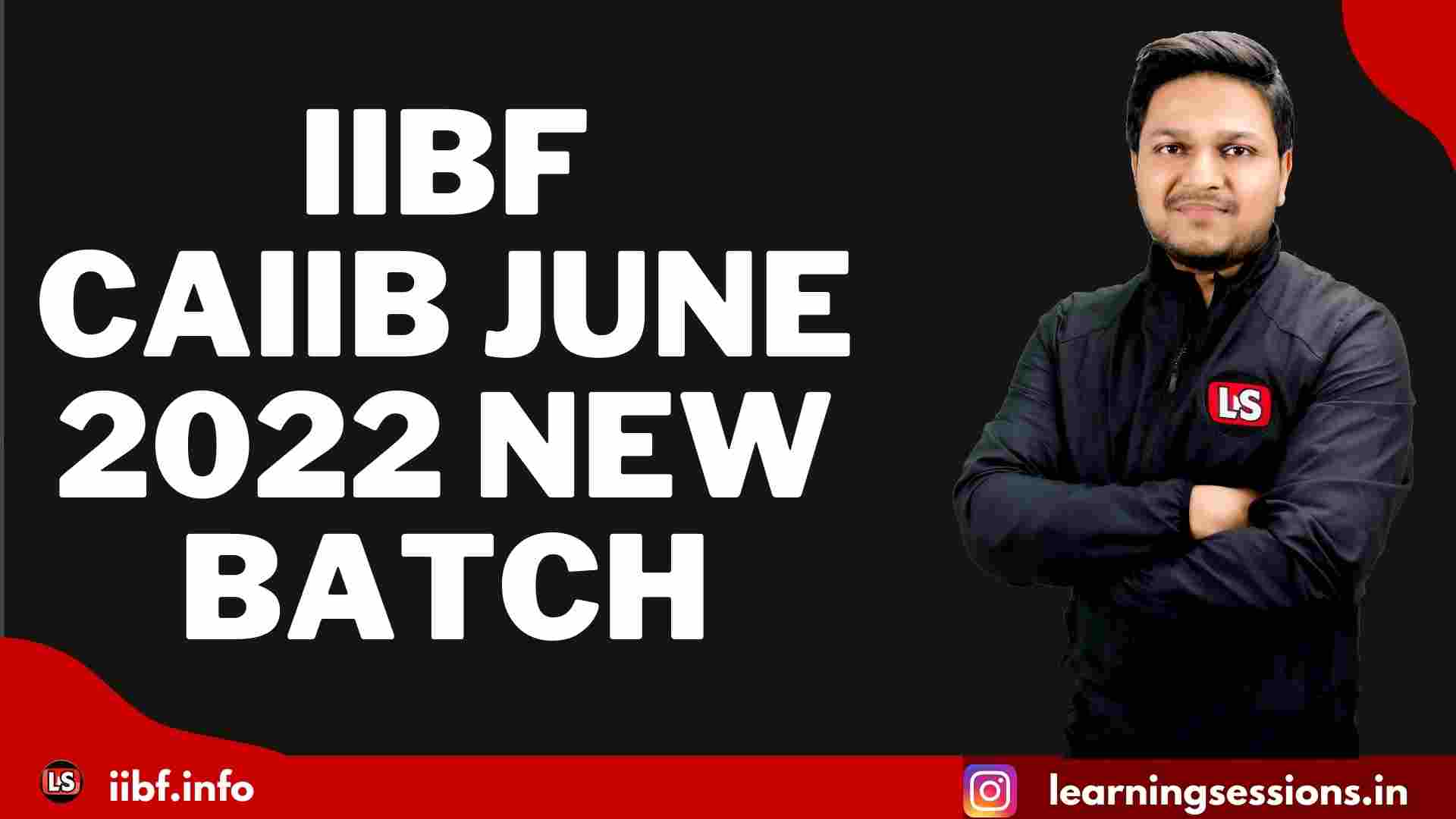 IIBF CAIIB JUNE 2022 NEW BATCH | SYLLABUS & STUDY MATERIAL 
