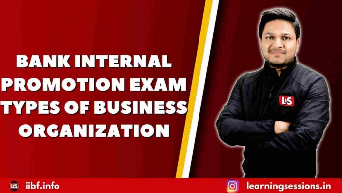 BANK INTERNAL PROMOTION EXAM TYPES OF BUSINESS ORGANIZATION
