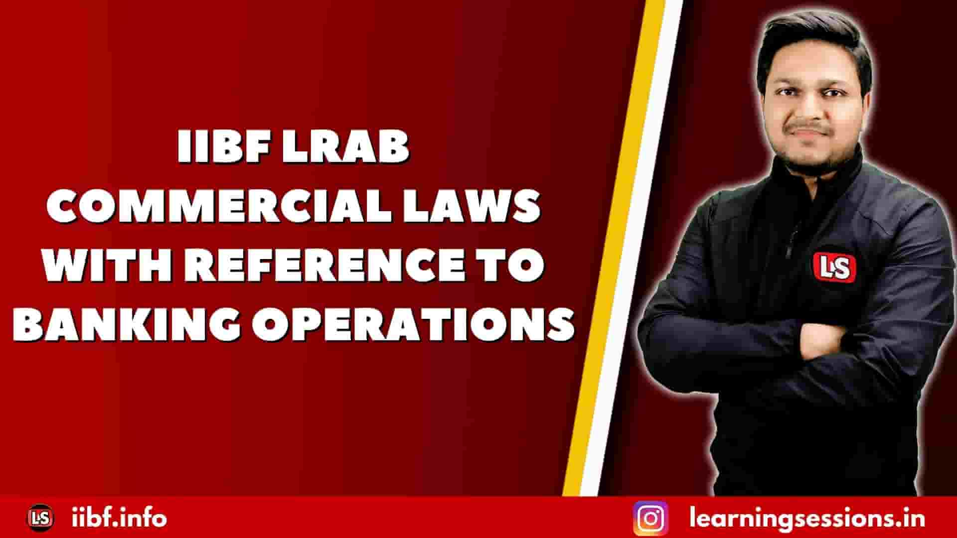 IIBF LRAB COMMERCIAL LAWS WITH REFERENCE TO BANKING OPERATIONS