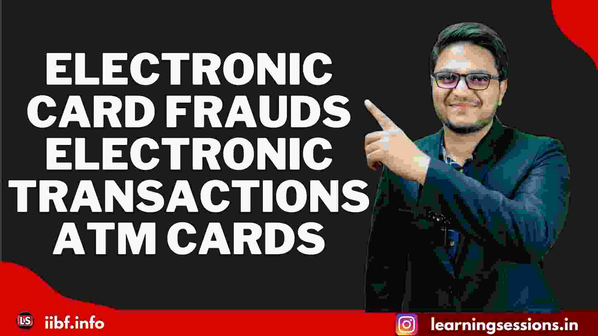 ELECTRONIC CARD FRAUDS | ELECTRONIC TRANSACTIONS | ATM CARDS