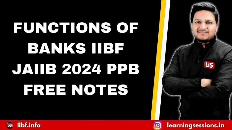 FUNCTIONS OF BANKS | IIBF JAIIB 2024 PPB FREE NOTES