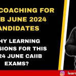 WHY LEARNING SESSIONS FOR THIS 2024 JUNE CAIIB EXAMS