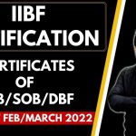 IIBF NOTIFICATION | CERTIFICATES OF JAIIB/SOB/DBF EXAMS OF FEB/MARCH 2022