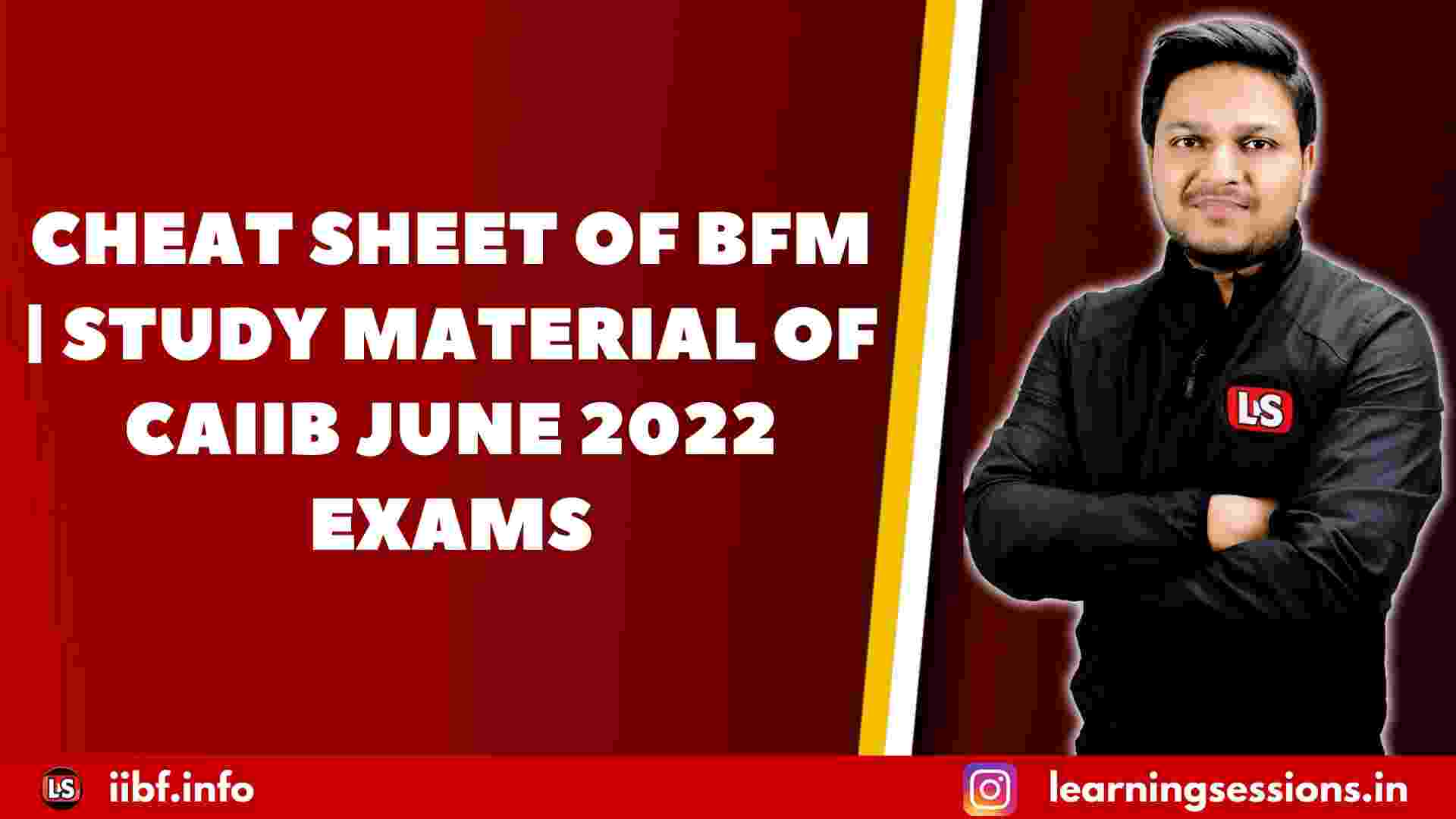 CHEAT SHEET OF BFM | STUDY MATERIAL OF CAIIB JUNE 2022 EXAMS