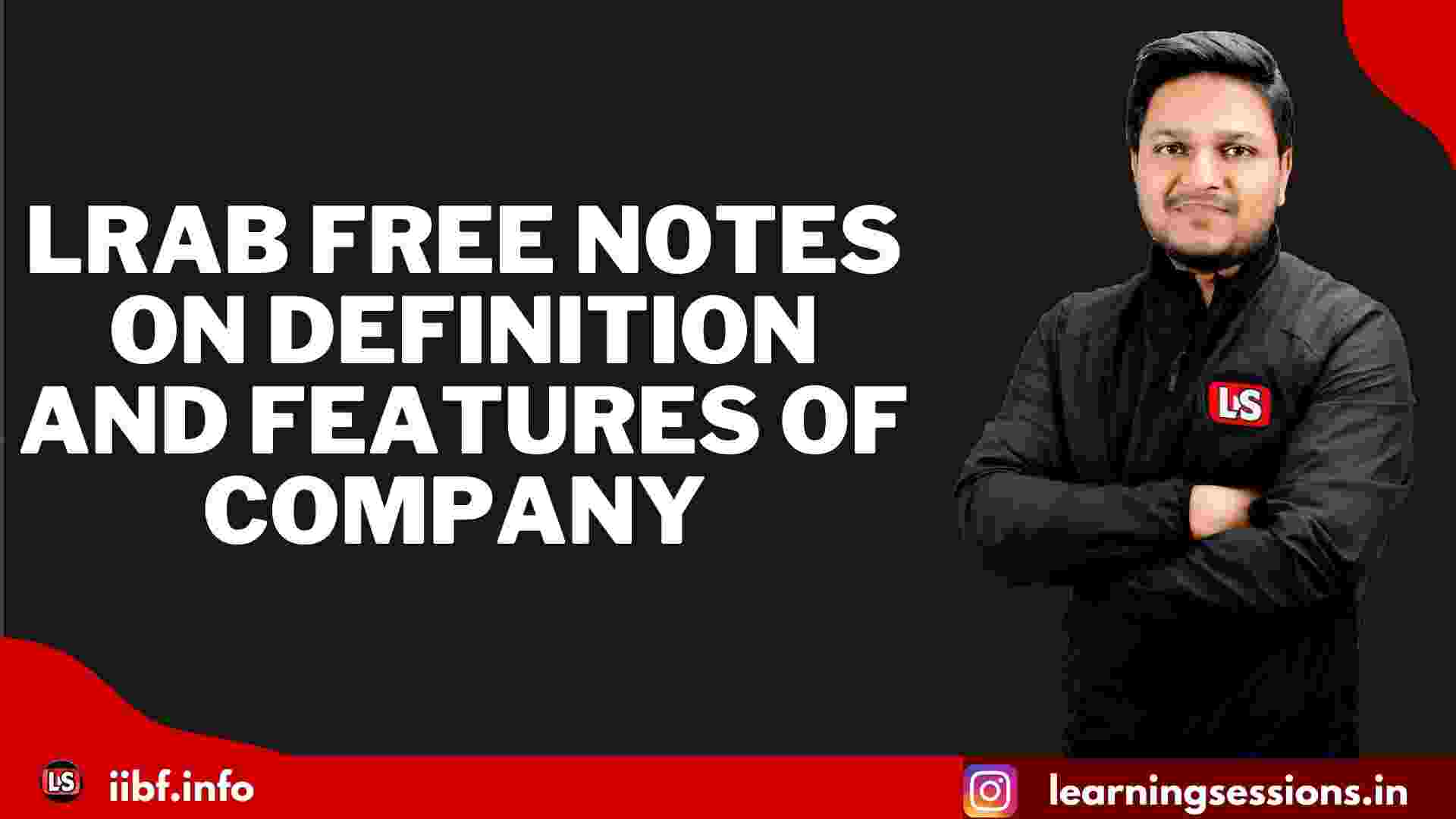 LRAB FREE NOTES ON DEFINITION AND FEATURES OF COMPANY 