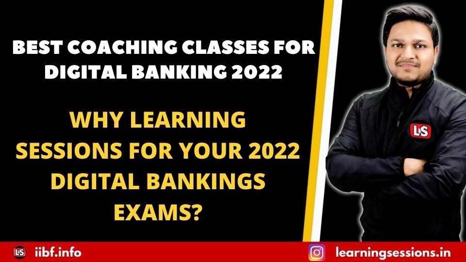 COACHING CLASSES FOR DIGITAL BANKING 2022 | WHY LEARNING SESSIONS