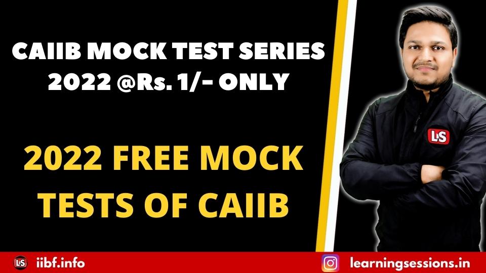 CAIIB MOCK TEST SERIES 2022 @Rs. 1/- ONLY | 2022 FREE MOCK TESTS OF CAIIB